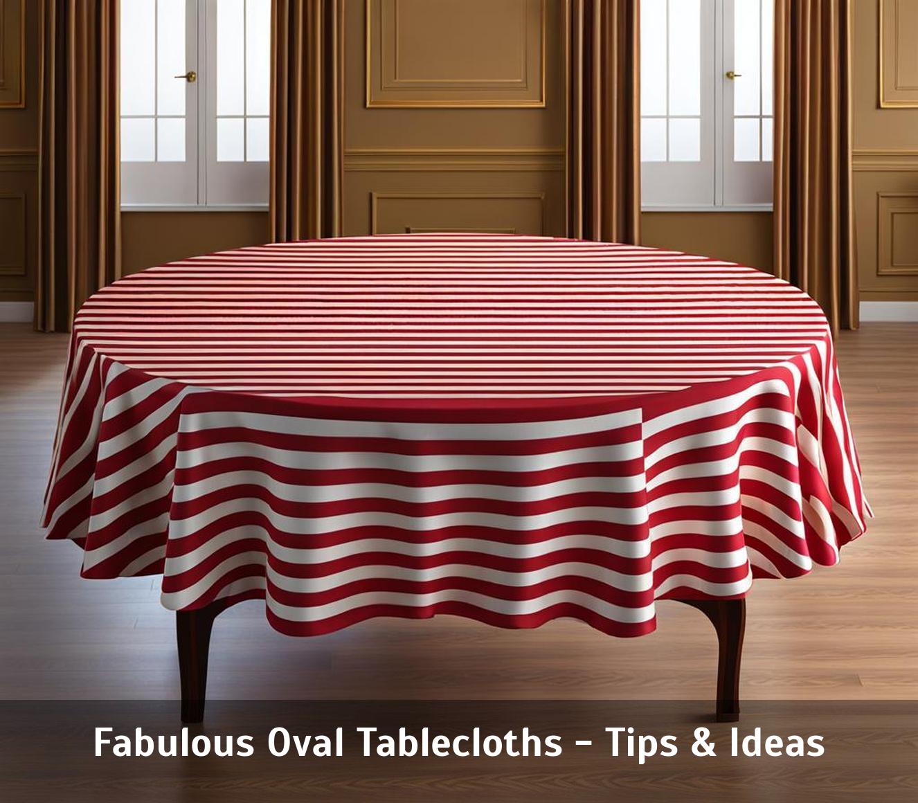 Fabulous Oval Tablecloths Tips & Ideas Corley Designs